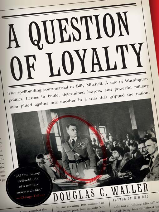 Title details for A Question of Loyalty by Douglas C. Waller - Available